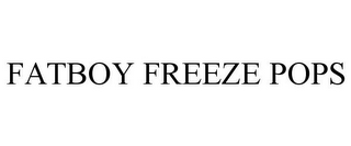 FATBOY FREEZE POPS