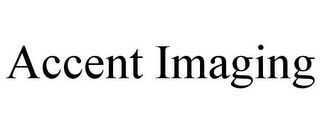 ACCENT IMAGING