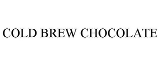 COLD BREW CHOCOLATE