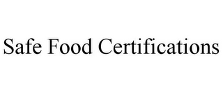 SAFE FOOD CERTIFICATIONS