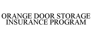 ORANGE DOOR STORAGE INSURANCE PROGRAM