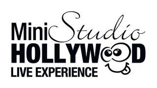 MINI STUDIO HOLLYWOOD LIVE EXPERIENCE