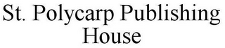 ST. POLYCARP PUBLISHING HOUSE