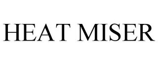 HEAT MISER
