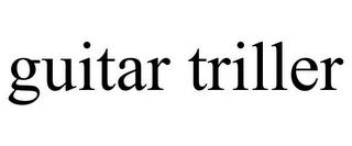 GUITAR TRILLER