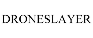 DRONESLAYER