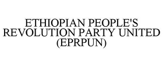 ETHIOPIAN PEOPLE'S REVOLUTION PARTY UNITED (EPRPUN)