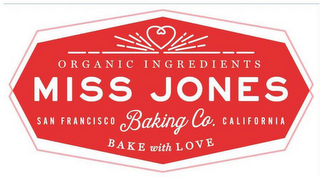 MISS JONES BAKING CO. ORGANIC INGREDIENTS SAN FRANCISCO CALIFORNIA BAKE WITH LOVE