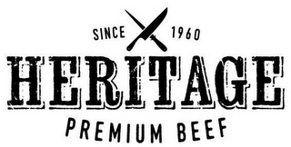 SINCE 1960 HERITAGE PREMIUM BEEF