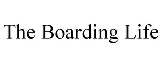 THE BOARDING LIFE