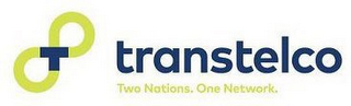 T TRANSTELCO TWO NATIONS. ONE NETWORK.