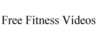 FREE FITNESS VIDEOS