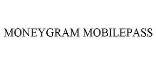 MONEYGRAM MOBILEPASS