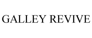 GALLEY REVIVE