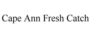 CAPE ANN FRESH CATCH