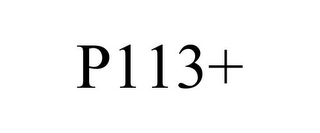 P113+