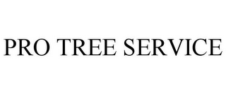 PRO TREE SERVICE