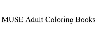 MUSE ADULT COLORING BOOKS