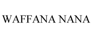 WAFFANA NANA