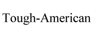 TOUGH-AMERICAN