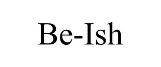 BE-ISH