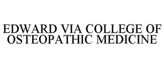 EDWARD VIA COLLEGE OF OSTEOPATHIC MEDICINE