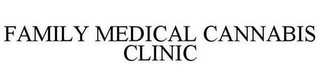 FAMILY MEDICAL CANNABIS CLINIC