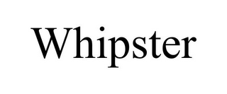 WHIPSTER