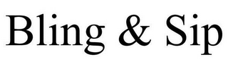 BLING & SIP
