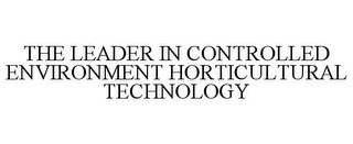 THE LEADER IN CONTROLLED ENVIRONMENT HORTICULTURAL TECHNOLOGY