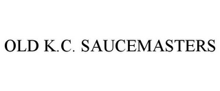 OLD K.C. SAUCEMASTERS