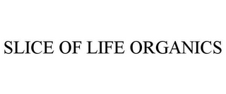 SLICE OF LIFE ORGANICS