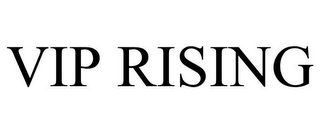 VIP RISING