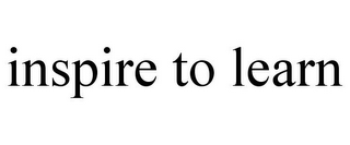 INSPIRE TO LEARN