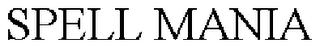 SPELL MANIA