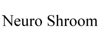 NEURO SHROOM
