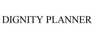 DIGNITY PLANNER