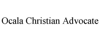 OCALA CHRISTIAN ADVOCATE