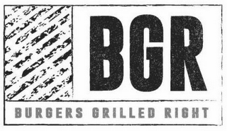 BGR BURGERS GRILLED RIGHT