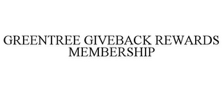 GREENTREE GIVEBACK REWARDS MEMBERSHIP