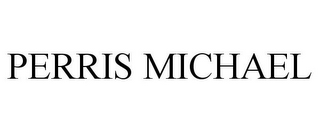 PERRIS MICHAEL