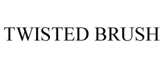 TWISTED BRUSH