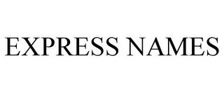 EXPRESS NAMES