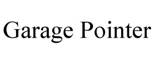 GARAGE POINTER