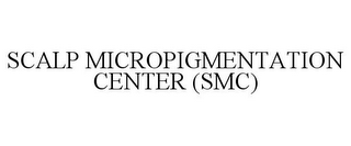 SCALP MICROPIGMENTATION CENTER (SMC)