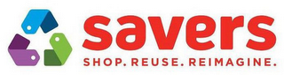 SAVERS SHOP. REUSE. REIMAGINE.