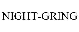 NIGHT-GRING