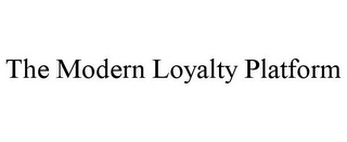 THE MODERN LOYALTY PLATFORM