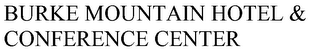 BURKE MOUNTAIN HOTEL & CONFERENCE CENTER