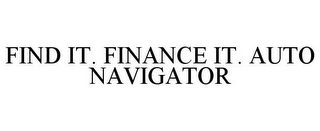 FIND IT. FINANCE IT. AUTO NAVIGATOR